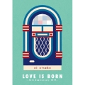 LOVE IS BORN ～16th Anniversary 2019～