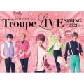 MANKAI STAGE『A3!』Troupe LIVE～SPRING 2021～