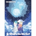 Where Do We Go?＜完全生産限定盤＞