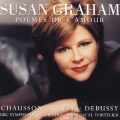 スーザン・グラハム～愛の詩 ショーソン:愛と海の詩/ラヴェル:シェエラザード/ドビュッシー(ジョン・アダムズ編曲):ボードレールの5篇の詩より