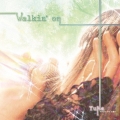 Walkin'on