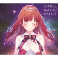 START the MAGIC HOUR [CD+DVD+グッズ]＜初回限定盤＞