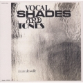 ヴォーカル・シェイズ・アンド・トーンズ