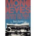 Between the Black and Gray Tour 2021 at Nippon Budokan and Tour Documentary