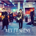 LET IT SHINE [CD+DVD]＜初回限定盤A＞
