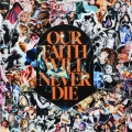 OUR FAITH WILL NEVER DIE LIVE AT MAKUHARI [Blu-ray Disc+ポスター]
