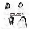 Fokas, Lite & Four Shooting Riddles＜初回限定盤＞