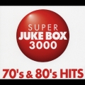 スーパー・ジューク・ボックス３０００～７０’ｓ＆８０’ｓヒッツ＜初回生産限定盤＞