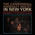 ザ・キャノンボール・アダレイ・セクステット・イン・ニューヨーク＜紙ジャケット仕様盤＞