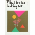 What are you looking for [CD+フォトブック]＜完全限定生産盤＞