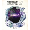SIDNAD Vol.7～dead stock TOUR 2011～