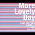 モア・ラヴリー・デイ
