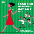I Saw Her Kissing Nat Cole vol.3 ～with Riko Shimatani～