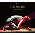 Tiny Screams [2SHM-CD+DVD]＜完全生産限定盤＞