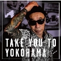Take You To Yokohama