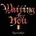 WAITING FOR YOU