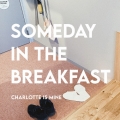 SOMEDAY IN THE BREAKFAST＜数量限定盤/PINK / WHITE MARBLE VINYL＞