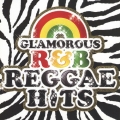 GLAMOROUS R&B REGGAE HITS