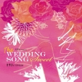 ゼクシィ プレゼンツ ザ・ウエディング・ソング スウィート ゼクシィ・ヴァージョン