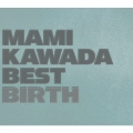 MAMI KAWADA BEST BIRTH [CD+Blu-ray Disc]＜初回限定盤＞