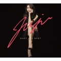 WHAT YOU WANT [CD+DVD]＜初回生産限定盤＞