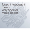 Takeshi Kobayashi meets Very Special Music Bloods＜完全生産限定盤＞