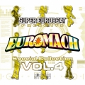 SUPER EUROBEAT presents EUROMACH Special Collection VOL.4