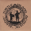 TURTLE ISLAND "Acoustic+Trad"