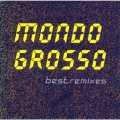 MONDO GROSSO best remixes