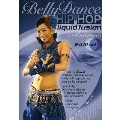 Belly Dance : Hip Hop Liquid Fusion