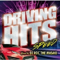 DRIVING HITS-SPEED- Mixed by DJ ROC THE MASAKI