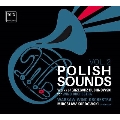 ポーリッシュ・サウンド～グジェゴシュ・ドゥフノフスキ: 吹奏楽のための作品集 Vol.2