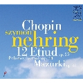 Chopin: 12 Etudes Op.25, Nocturne Op37-2, Mazurkas Op.33, Barcarolle Op.60, Polonaise Op.44