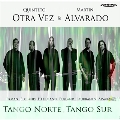 Tango Norte, Tango Sur / Quinteto Otra Vez, Martin Alvarado
