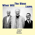 When Will The Blues Leave [10inch]