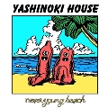 YASHINOKI HOUSE<初回限定盤>