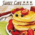 Sweet Cafe-delicious mix-