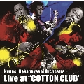 Live at "COTTON CLUB"