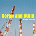 Scrap and Build