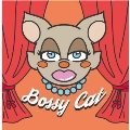 Bossy Cat<限定盤>