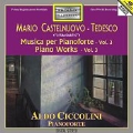 Castelnuovo-Tedesco: Piano Works Vol.3