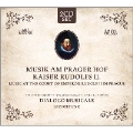 Musik am Prager Hof Kaiser Rudolf II - Music at the Court of Emperor Rudolf II in Prague - De Monte, Regnart, Luython, etc