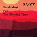 Small Music For The Sleeping Time