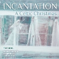 A Celtic Christmas - Incantation