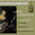 Ack, Libertas! - Songs from the 17th Century with Lyrics by Lars Wivallius
