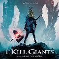 I Kill Giants: Original Motion Picture Soundtrack