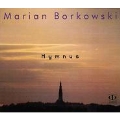 Marian Borkowski: Hymns - Sacred Vocal Works