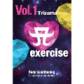 A exercise Vol.1「Trauma」