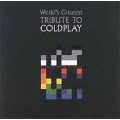 WORLD'S GREATEST TRIBUTE TO COLDPLAY