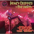 HONEY DRIPPER～THE PARTY
